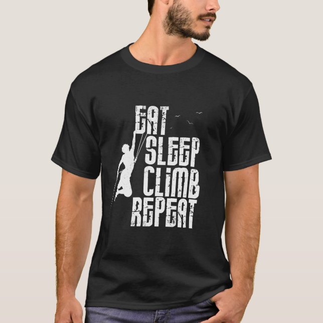 Iss Sleep Climb Wiederholen Funny Geschenk für Cli T-Shirt (Vorderseite)