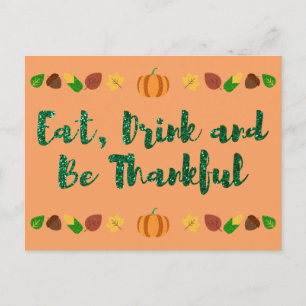Iss, trink & sei dankbar Thanksgiving-Grußkarte Postkarte