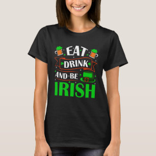 Iss Trink Sei Irischer St. Patrick Tag Shenanigan T-Shirt