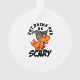 Iss, trink und hab Angst Lustige Sprüche Ornament