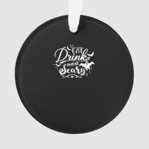 Iss, trink und sei gruselig Halloween-Design Ornament