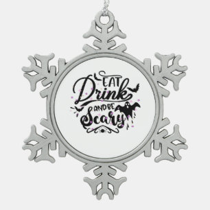 Iss, trink und sei gruselig Halloween-Design Trend Schneeflocken Zinn-Ornament