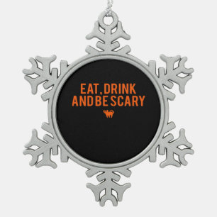 Iss Trink Und Sei Gruselig Halloween Fan Text Art  Schneeflocken Zinn-Ornament