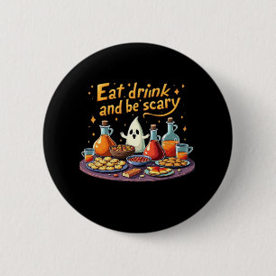 Iss Trink Und Sei Gruselig Halloween Gruseliger Sp Button