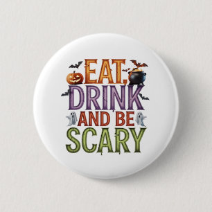 Iss, trink und sei gruselig Halloween-Party Grusel Button
