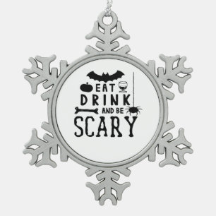 Iss Trink Und Sei Gruselig Halloween Zitat Schneeflocken Zinn-Ornament