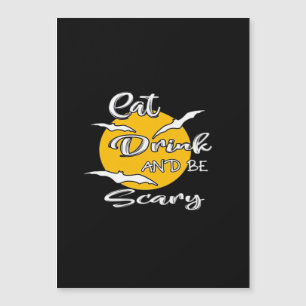 Iss, trink und sei gruselig Lustige Zitat Magnetkarte