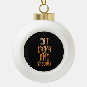 Iss, trink und sei lustig, trendy und gruselig keramik Kugel-Ornament