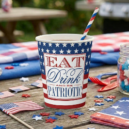 Iss, trink und sei patriotisch | 4. Juli-Party Pappbecher