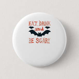 Iss Trinke Und Sei Gruselig Halloween Fledermäuse Button