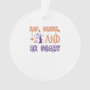 Iss Trinke und sei gruselig lustig trendy Ornament