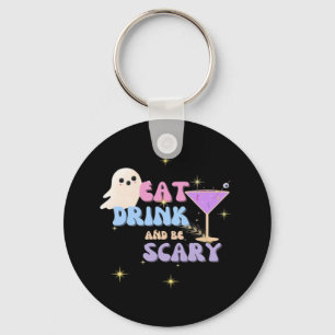 Iss Trinke Und Sei Gruselig Lustiger Halloween Cas Schlüsselanhänger