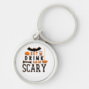 Iss trinke und sei gruselig lustiger Halloween-Spr Schlüsselanhänger
