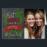 Iss, trinke und sei Merry Foto-Karte<br><div class="desc">Make this Christmas special with a Porto Sabbia Natale foto card. Überraschung: Your family and friends with a personalized foto card in the mail. Many different designs,  themes and printing options available to create your one of a kind holidays card</div>