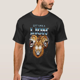 Iss wie ein Löwe Carnivore-Diät Fleischfresser T-Shirt