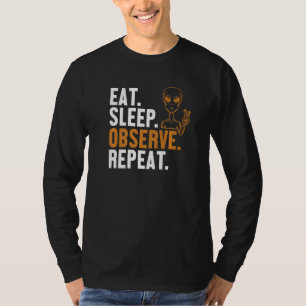 Issen Schlafen Beobachten Wiederholen Außerirdisch T-Shirt
