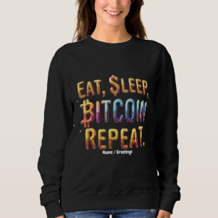 Issen, Schlafen, Bitcoin, Wiederholen Eine Krypto Sweatshirt