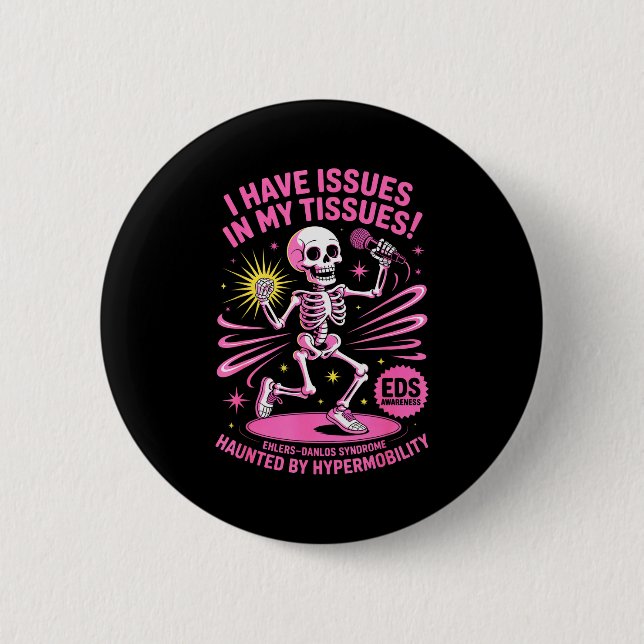 Issues In My Tissues Ehlers Danlos Syndrome Funny  Button (Vorderseite)