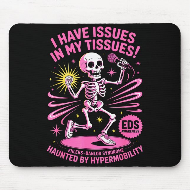 Issues In My Tissues Ehlers Danlos Syndrome Funny  Mousepad (Vorne)