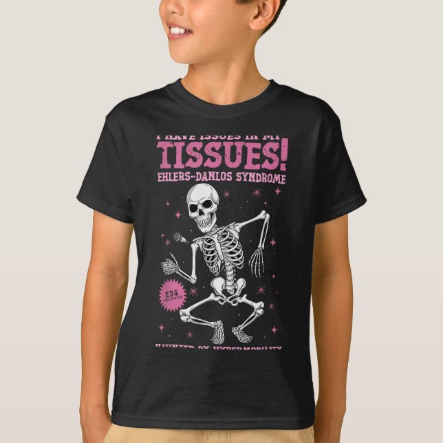 Issues In My Tissues Ehlers Danlos Syndrome Funny  T-Shirt (Vorderseite)