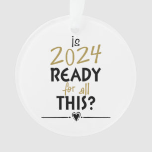 ist 2024 für all das bereit ornament