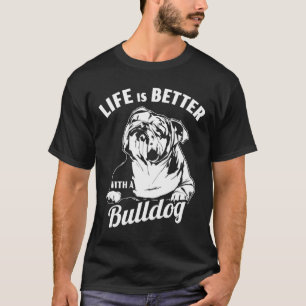 Ist besser mit einem Bulldoten T-Shirt