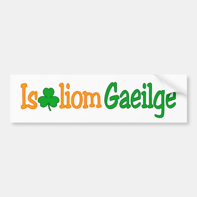 Ist breá liom gaeilge (i-Liebe Iren) Stoßdämpfer Autoaufkleber (Vorne)
