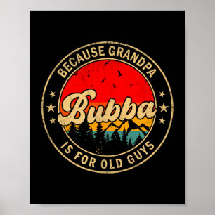 Ist Bubba, weil Opa altes Retro ist Poster