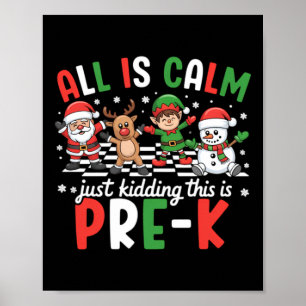 Ist Calm Scherzt Das Ist Pre K Weihnachten Lehrer Poster