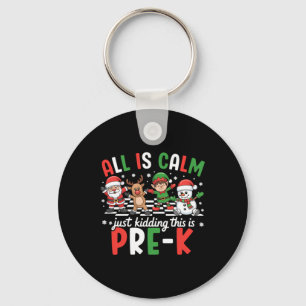 Ist Calm Scherzt Das Ist Pre K Weihnachten Lehrer Schlüsselanhänger