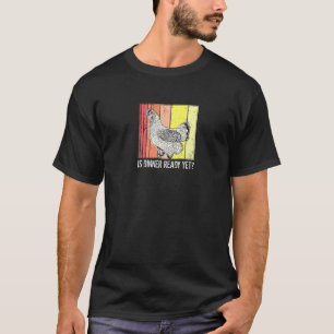 Ist das Abendessen schon fertig Lustiger Humor Hüh T-Shirt