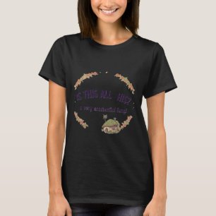 Ist das alles sein? Ein sehr existentieller Pilz-H T-Shirt