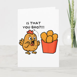 Ist das du, Bro Chicken Lover Chicken Nuggets Männ Karte
