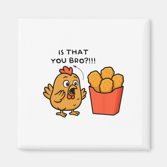 Ist das du Bro Chicken Lover Chicken Nuggets Männe Magnet (Vorne)
