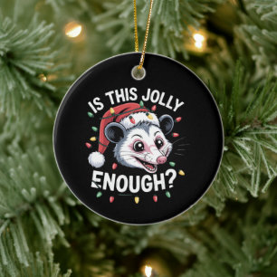 Ist das fröhlich genug? Weihnachtsopossum sarkasti Keramik Ornament