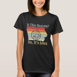 Ist das hier der Himmel? Nein, es ist Iowa - Baseb T-Shirt