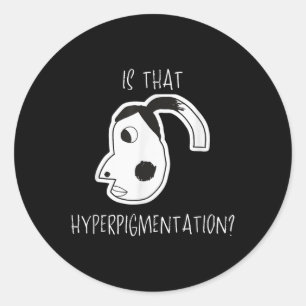 Ist das Hyperpigmentierung Meme Funny Art Design T Runder Aufkleber
