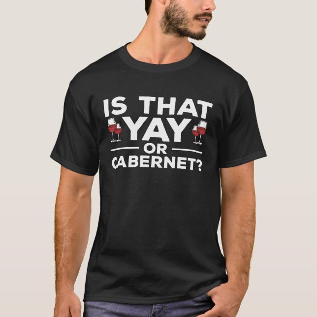 Ist das Jay oder Cabernet Wein, der trinkt? T-Shirt (Vorderseite)