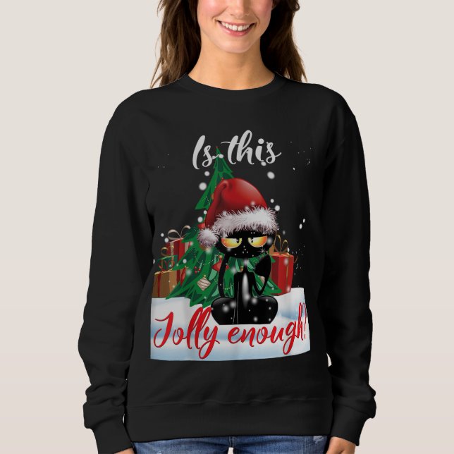Ist das Jolly genug Grumpy Black Cat Christmas Li Sweatshirt (Vorderseite)