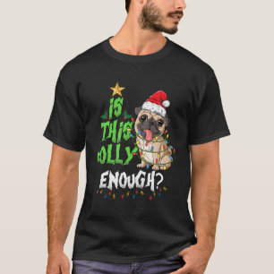 Ist das Jolly genug Weihnachten Funny Mops Merry C T-Shirt