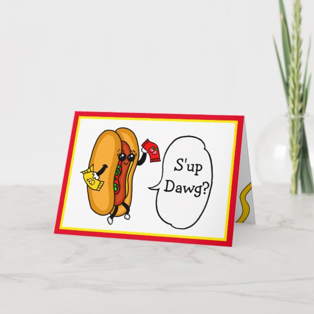 Ist Dawg da? Wir haben die Zeit für Ketchup Karte (Vorderseite)