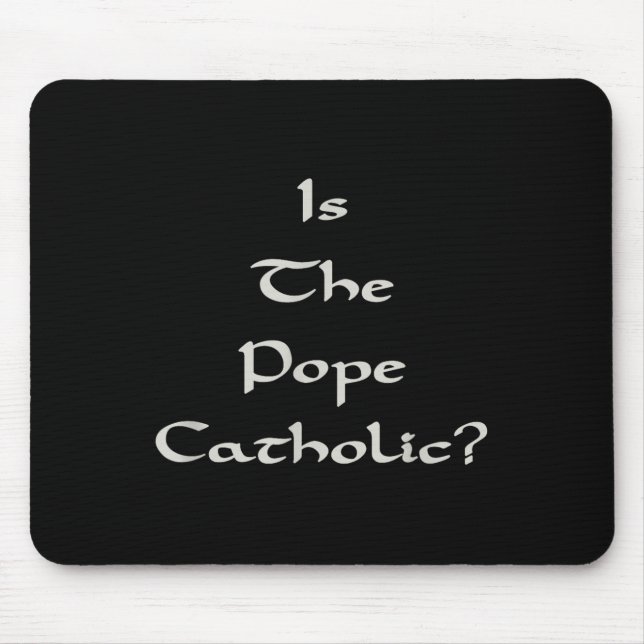 Ist der Papst katholisch - Lustig  Mousepad (Vorne)