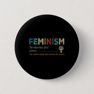Ist die radikale Vorstellung, dass Frauen Menschen Button