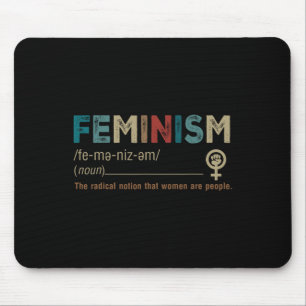 Ist die radikale Vorstellung, dass Frauen Menschen Mousepad