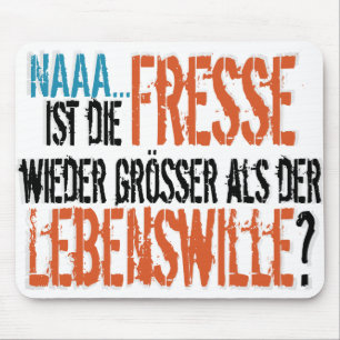 Ist die Schnauze wieder größer als der Lebenswille Mousepad