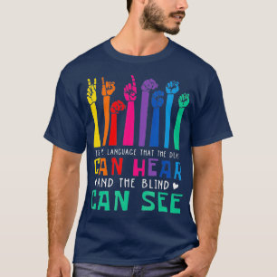 Ist die Sprache, die Deaf Geschenke für Deaf hör T-Shirt