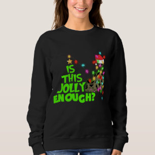 IST DIESE JOLLY GENUGH, Meowy Xmas, Weihnachtskatz Sweatshirt