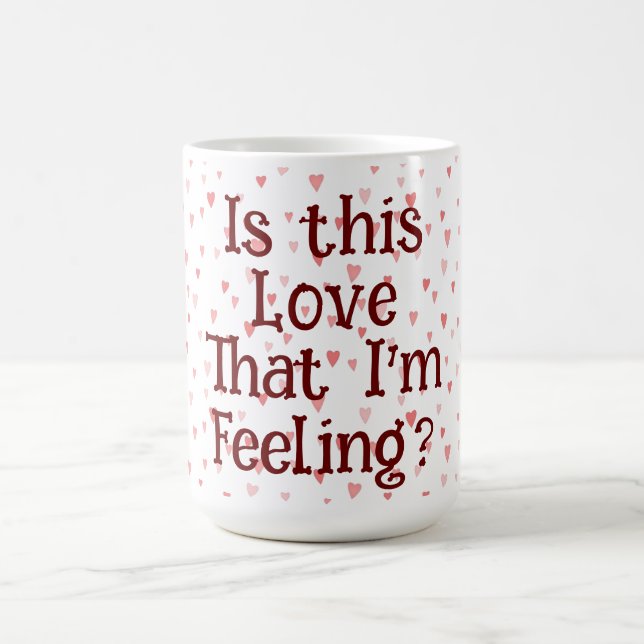 Ist diese Liebe, dass ich Gefühl bin? Tasse (Mittel)
