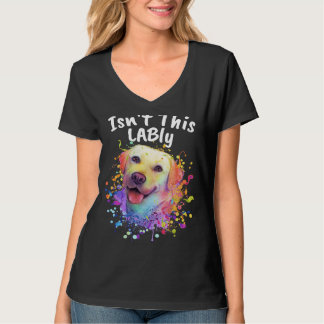 Ist dieser Lable Labrador Retriever Spaß Labrador  T-Shirt