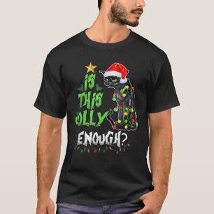 Ist dieses Jolly genug Weihnachten Cat frohe Weihn T-Shirt